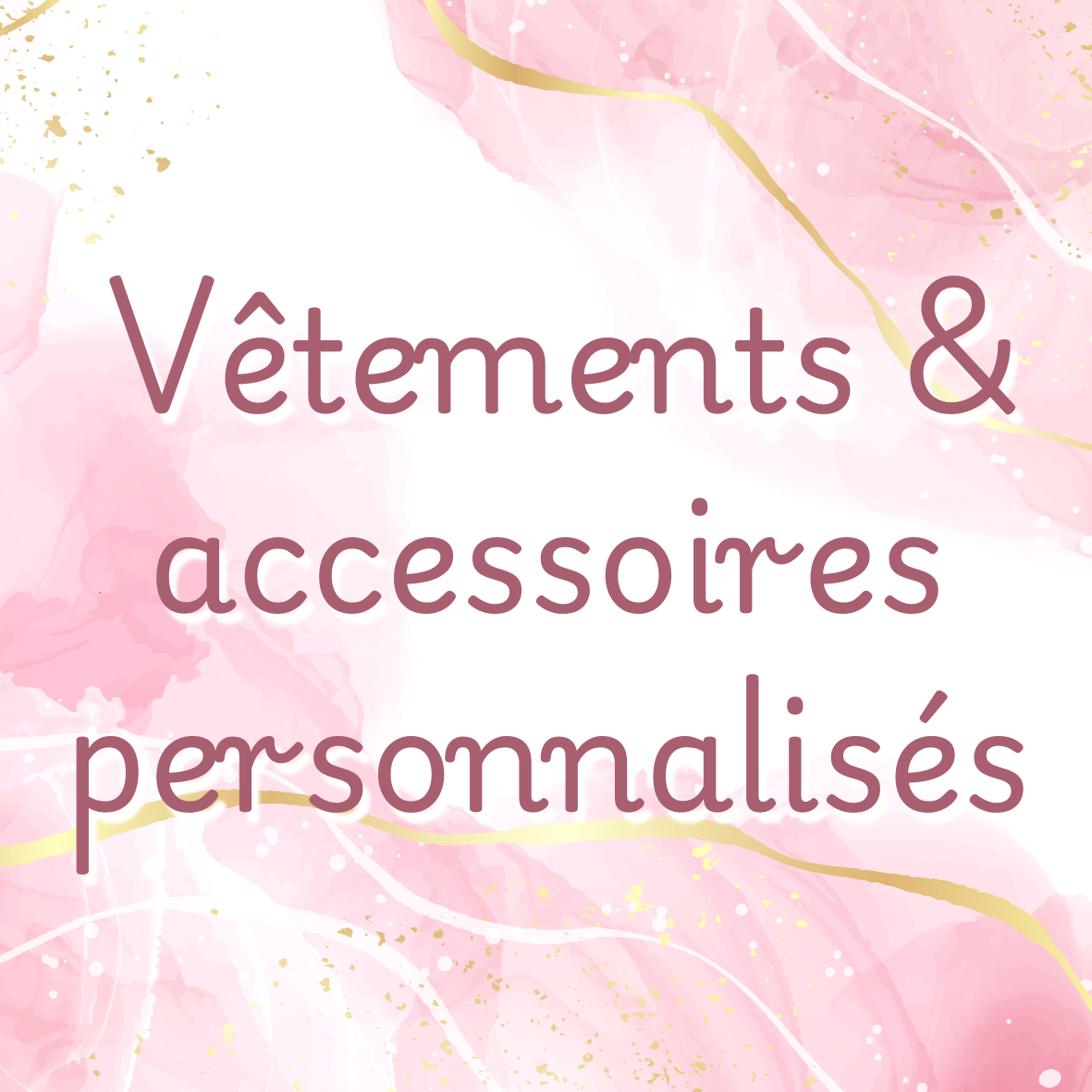 Vêtements & accessoires personnalisés